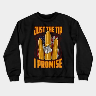 Funny Just The Tip I Promise USA Bullet Pun Crewneck Sweatshirt